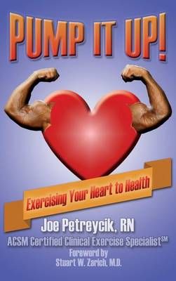 Pump It Up! By Rn Joe Petreycik 9780989408066 (Hardback)