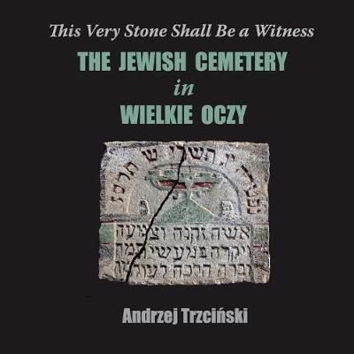 This Very Stone Shall Be a Witness By Andrzej Trzciński
