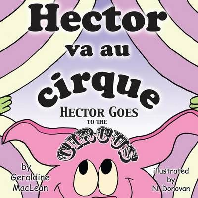 Hector Va Au cirque/Hector Goes to the Circus 9780989484220
