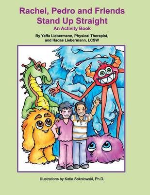 Rachel, Pedro and Friends Stand Up Straight 9780989496209 (Paperback)