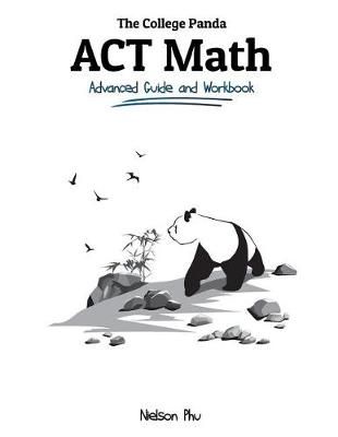 The College Panda's ACT Math By Nielson Phu 9780989496476 (Paperback)