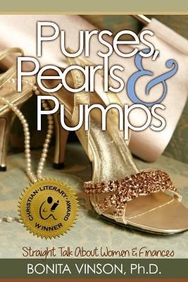 Purses, Pearls and Pumps By Bonita Vinson 9780989497664 (Paperback)