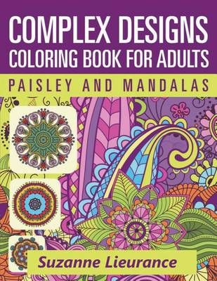 Complex Designs - Paisley and Mandalas By Suzanne Lieurance
