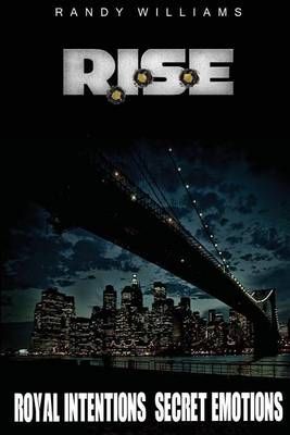 R.I.S.E. Royal Intentions Secret Emotions By Randy Williams