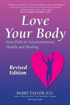 Love Your Body By Barry Taylor Nd 9780989648905 (Paperback)