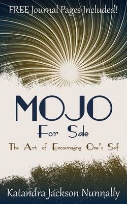 Mojo for Sale By Katandra Jackson Nunnally 9780989678612 (Paperback)