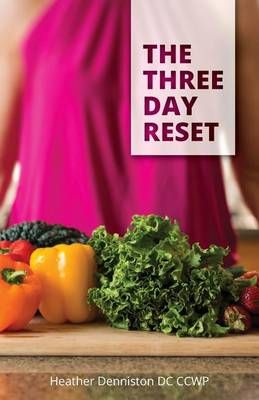 The Three Day Reset By Heather a Denniston 9780989704977 (Paperback)