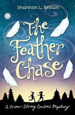 The Feather Chase By Shannon L Brown 9780989843805 (Paperback)