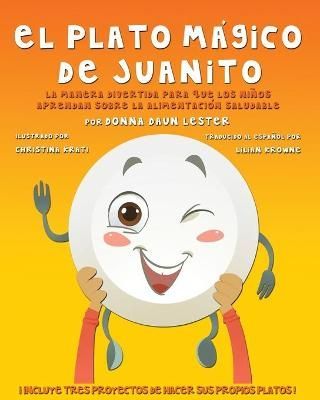 El Plato Mágico De Juanito 9780989863391 (Paperback)