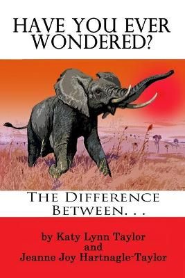 Have You Ever Wondered? By Taylor 9780989880091 (Paperback)