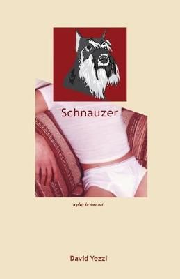 Schnauzer By David Yezzi 9780989898447 (Paperback)