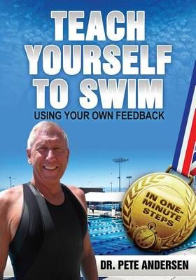 Teach Yourself To Swim Using Your Own Feedback By Pete Andersen