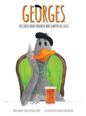 Georges The Goose From Toulouse 9780989971416 (Hardback)