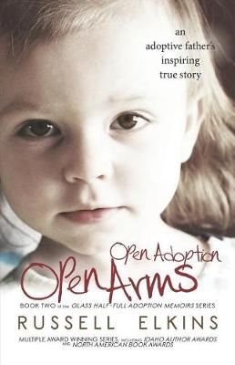 Open Adoption, Open Arms 9780989987387 (Paperback)