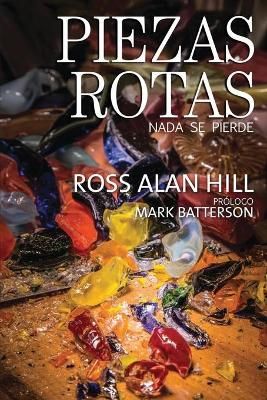 Piezas Rotas By Ross Alan Hill 9780990310020 (Paperback)