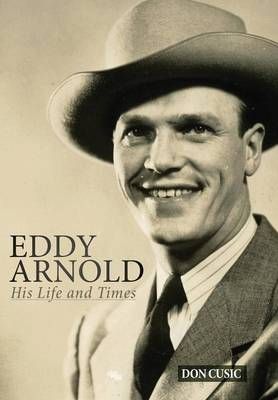 Eddy Arnold By Don Cusic 9780990311157 (Hardback)