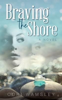 Braving the Shore By Wamsley, Cori 9780990317456 (Paperback)