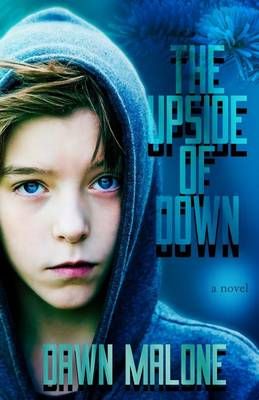 The Upside of Down By Dawn Malone 9780990324225 (Paperback)