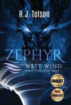Zephyr the West Wind: Chaos Chronicles, Book 1 By R J Tolson