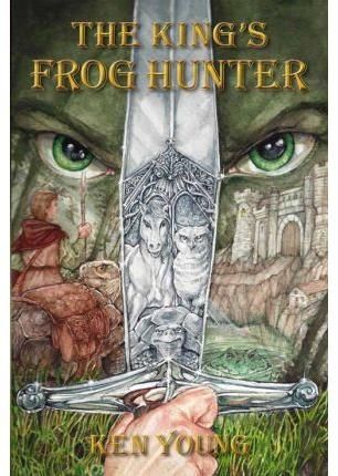 The King's Frog Hunter By Ken Young 9780990348801 (Paperback)
