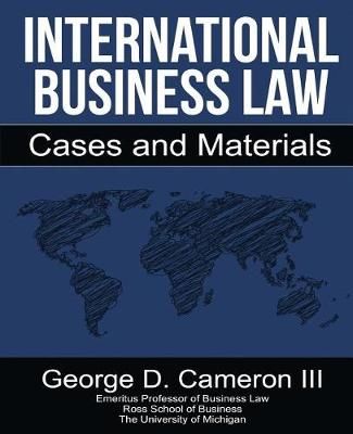 International Business Law By George D, III Cameron 9780990367116
