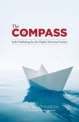 The Compass By Phil Whitmarsh 9780990374312 (Paperback)