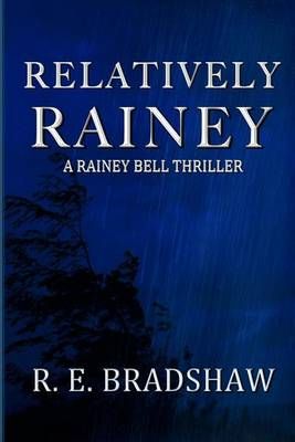 Relatively Rainey By R E Bradshaw 9780990376040 (Paperback)