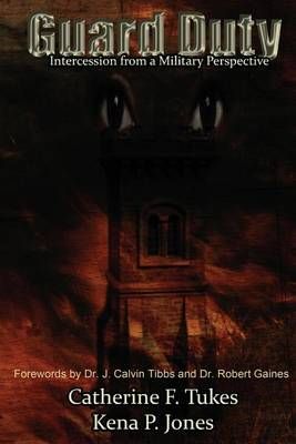 Guard Duty By Catherine F Tukes, Kena P Jones 9780990386926