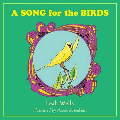 A Song for the Birds By Leah Wells 9780990401223 (Paperback)