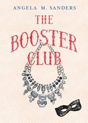 The Booster Club By Angela M Sanders 9780990413363 (Paperback)