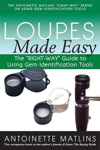 Loupes Made Easy By Antoinette Matlins 9780990415220 (Paperback)