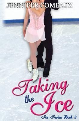 Taking the Ice By Comeaux, Jennifer 9780990434238 (Paperback)