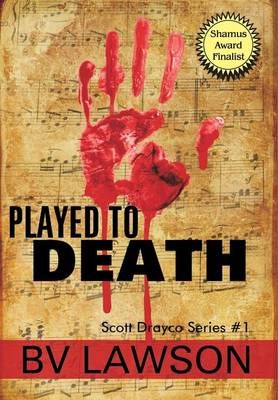 Played to Death: A Scott Drayco Mystery Novel By Lawson, BV,