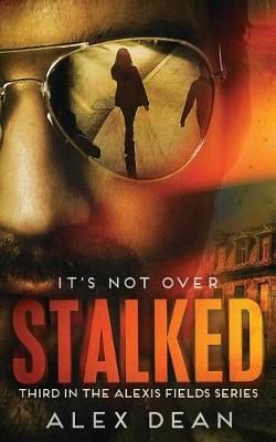 Stalked By Alex Dean 9780990528128 (Paperback)