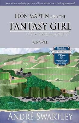 Leon Martin and the Fantasy Girl By Andre Swartley 9780990554516