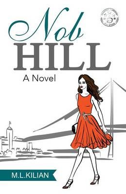 Nob Hill By Kilian, M. L. 9780990585701 (Paperback)