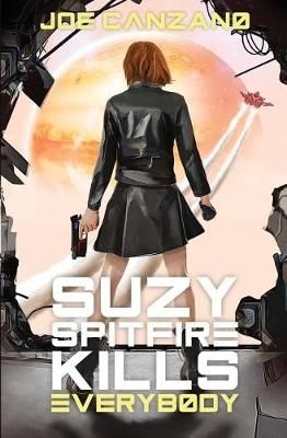Suzy Spitfire Kills Everybody By Joe D Canzano 9780990636564