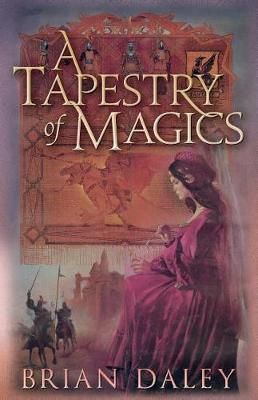 A Tapestry of Magics By Brian Daley 9780990640042 (Paperback)