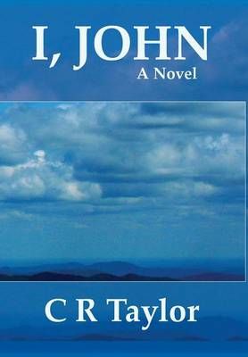 I, John By C R Taylor 9780990642695 (Hardback)