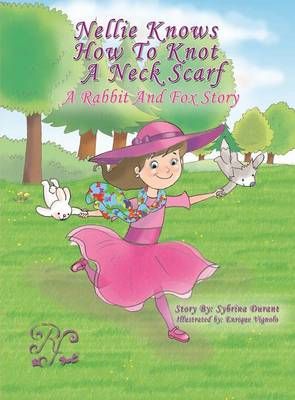 Nellie Knows How To Knot A Neck Scarf By Sybrina Durant 9780990653776