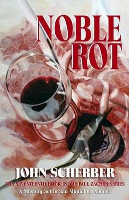 Noble Rot By John Scherber 9780990655152 (Paperback)