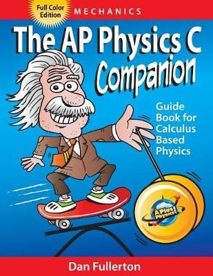 The AP Physics C Companion: Mechanics (full color edition) (Paperback)