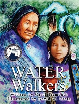 Water Walkers: Walking Lake Superior By Trembath, Carol Ann (Hardback)