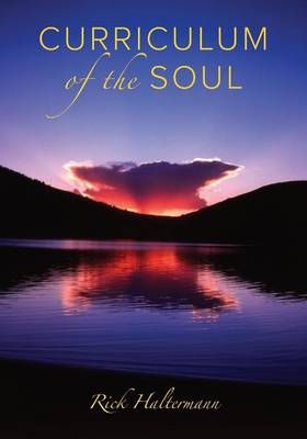 Curriculum of the Soul By Haltermann, Rick 9780990756477 (Paperback)