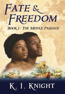 Fate & Freedom By K I Knight 9780990836506 (Hardback)