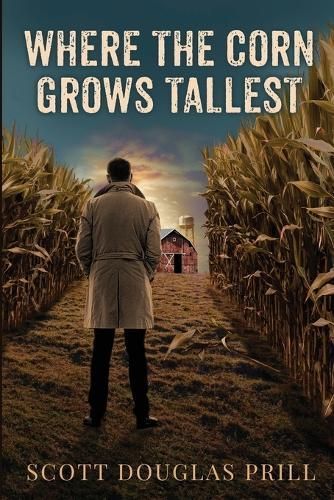 Where the Corn Grows Tallest By Scott D Prill 9780990860464