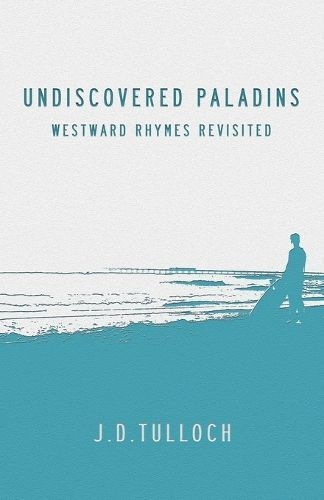 Undiscovered Paladins: Westward Rhymes Revisited By j.d.tulloch,