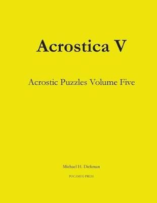 Acrostica V By Michael H Dickman 9780990887751 (Paperback)