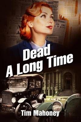 Dead a Long Time By Tim Mahoney 9780990897415 (Paperback)