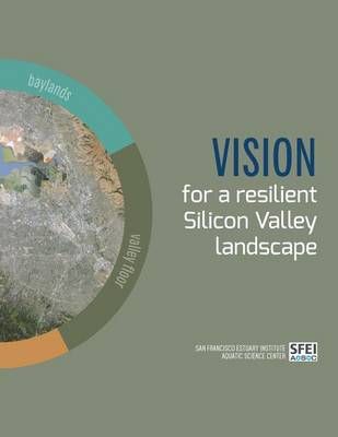 Vision for a Resilient Silicon Valley Landscape 9780990898542